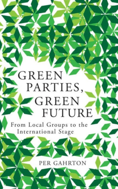 Green Parties Green Future From Local Groups to