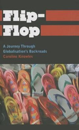 Flip-Flop: A Journey Through Globalisation's Backroads