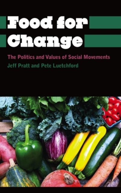 Food for Change: The Politics and Values of Social Movements