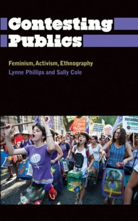 Contesting Publics Feminism Activism Ethnography Anthropology Culture and Society