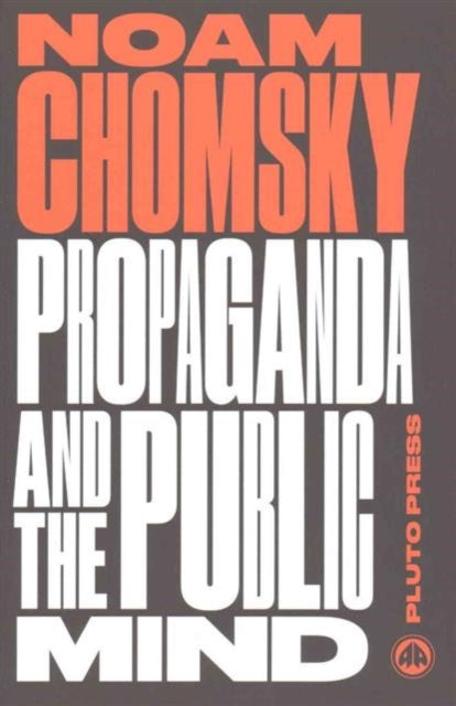 Propaganda and the Public Mind: Interviews by David Barsamian