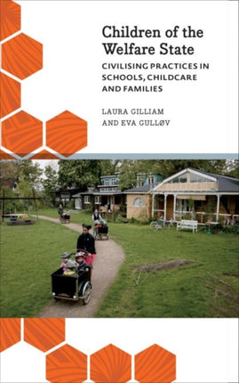 Children of the Welfare State: Civilising Practices in Schools, Childcare and Families