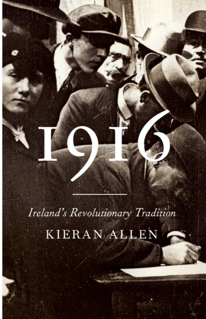 1916: Ireland's Revolutionary Tradition