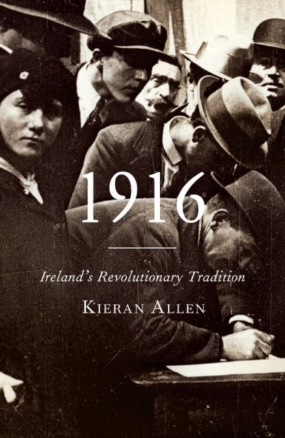 1916: Ireland's Revolutionary Tradition