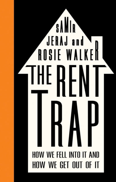 The Rent Trap: How we Fell into It and How we Get Out of It