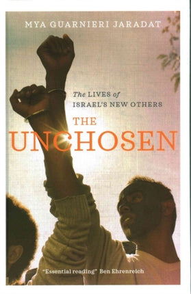 The Unchosen: The Lives of Israel's New Others