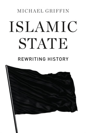 Islamic State Rewriting History