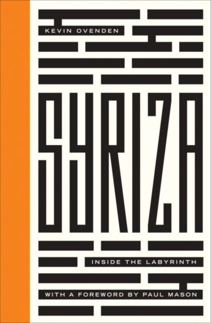 Syriza Inside the Labyrinth Left Book Club