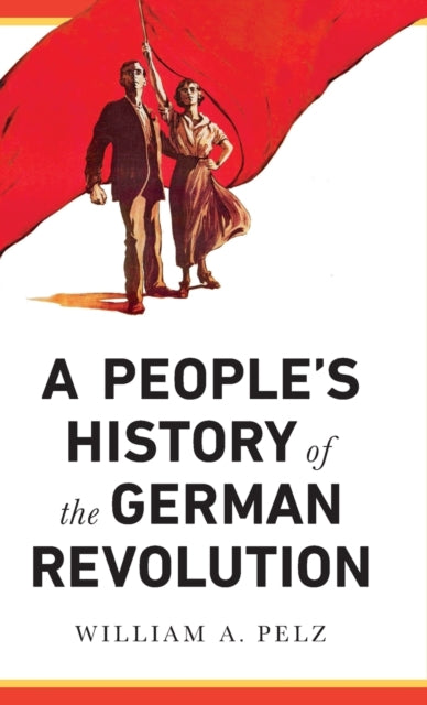 A People's History of the German Revolution: 1918-19