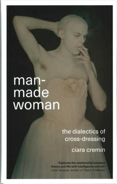 Man-Made Woman: The Dialectics of Cross-Dressing