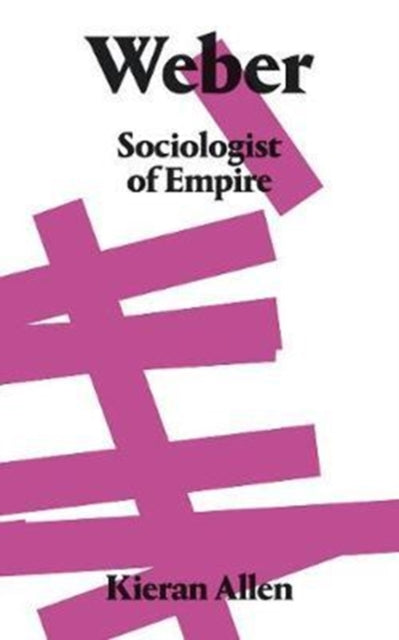 Weber: Sociologist of Empire