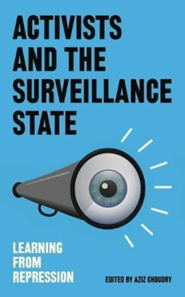 Activists and the Surveillance State: Learning from Repression