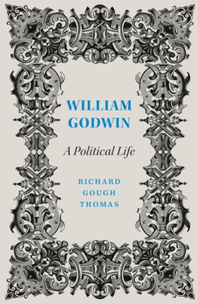 William Godwin: A Political Life