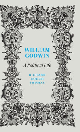 William Godwin: A Political Life