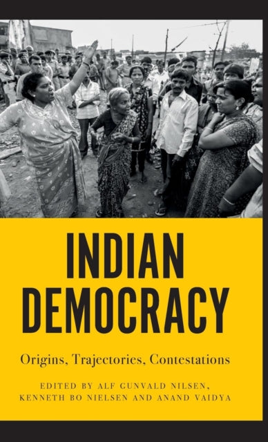 Indian Democracy: Origins, Trajectories, Contestations