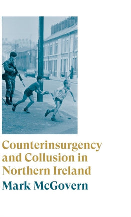 Counterinsurgency and Collusion in Northern