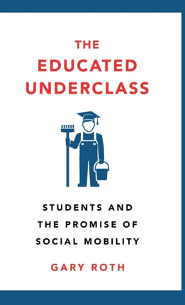 The Educated Underclass Students and the Promise