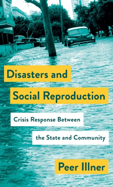 Disasters and Social Reproduction: Crisis Response between the State and Community