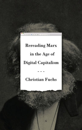 Rereading Marx in the Age of Digital Capitalism