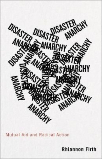 Disaster Anarchy: Mutual Aid and Radical Action