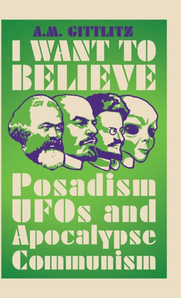 I Want to Believe: Posadism, UFOs and Apocalypse Communism