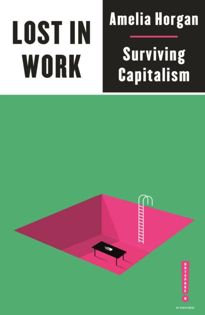 Lost in Work: Escaping Capitalism