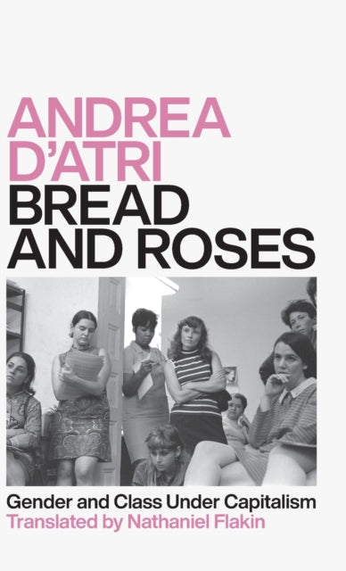 Bread and Roses: Gender and Class Under Capitalism