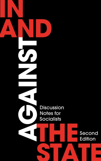 In and Against the State: Discussion Notes for Socialists