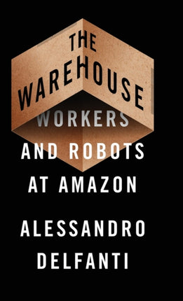 The Warehouse: Workers and Robots at Amazon