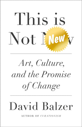 This is Not New  Art Culture and the Promise of