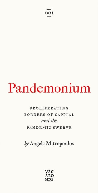 Pandemonium: Proliferating Borders of Capital and the Pandemic Swerve