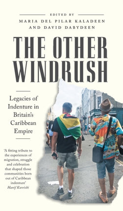 The Other Windrush: Legacies of Indenture in Britain's Caribbean Empire