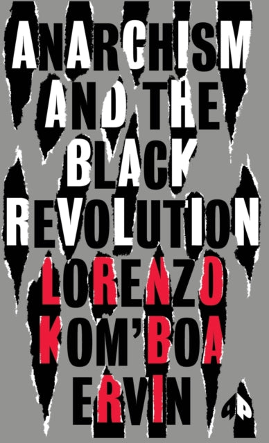 Anarchism and the Black Revolution: The Definitive Edition