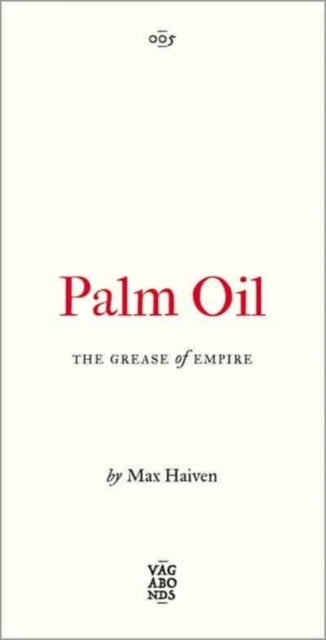 Palm Oil: The Grease of Empire