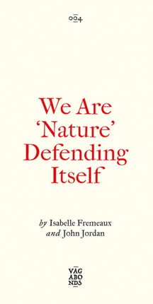 We Are 'Nature' Defending Itself: Entangling Art, Activism and Autonomous Zones