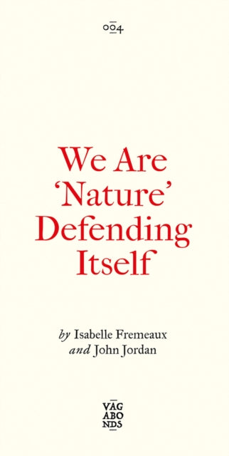 We Are 'Nature' Defending Itself: Entangling Art, Activism and Autonomous Zones