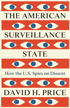 The American Surveillance State: How the U.S. Spies on Dissent