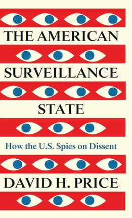 The American Surveillance State: How the U.S. Spies on Dissent