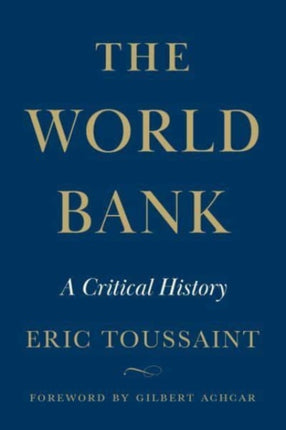 The World Bank: A Critical History