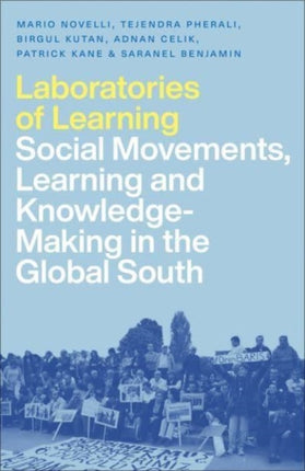 Laboratories of Learning: Social Movements, Education and Knowledge-Making in the Global South