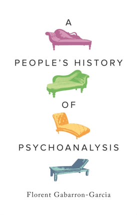 A Peoples History of Psychoanalysis