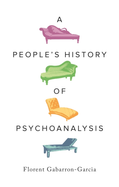 A Peoples History of Psychoanalysis
