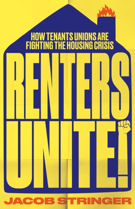 Renters Unite  How Tenant Unions Are Fighting the