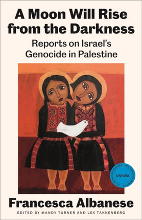 A Moon Will Rise from the Darkness  Reports on Israels Genocide in Palestine