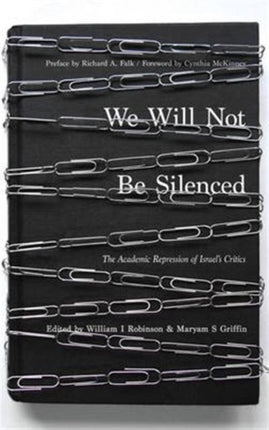 We Will Not Be Silenced: The Academic Repression of Israel's Critics