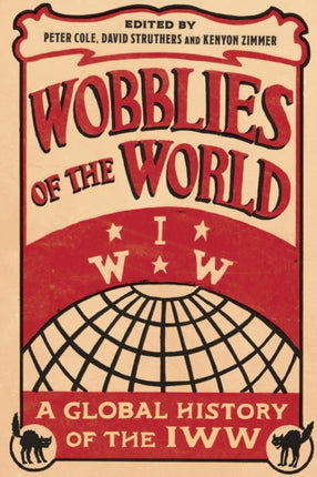 Wobblies of the World: A Global History of the IWW