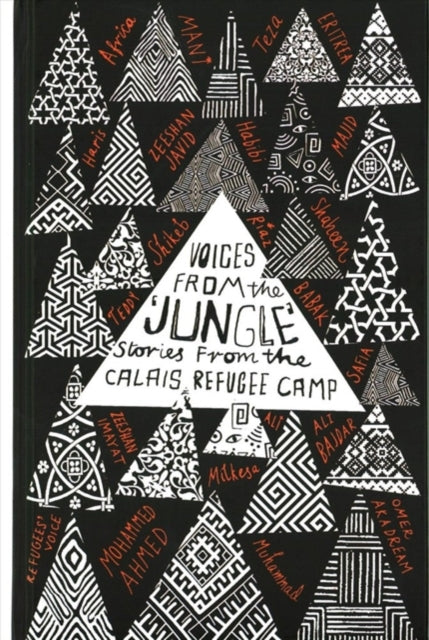 Voices from the 'Jungle': Stories from the Calais Refugee Camp