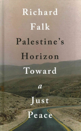 Palestines Horizon Toward a Just Peace