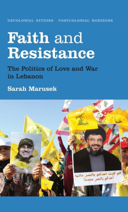 Faith and Resistance: The Politics of Love and War in Lebanon