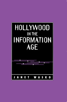 Hollywood in the Information Age: Beyond the Silver Screen